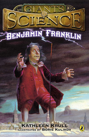 Benjamin Franklin Paperback by Kathleen Krull; Illustrated by Boris Kulikov
