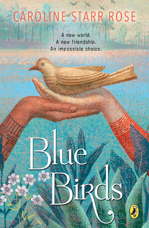 Blue Birds Paperback by Caroline Starr Rose
