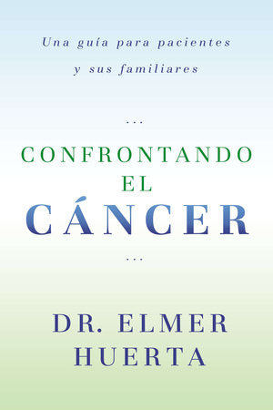 Confrontando El Cancer Paperback by Elmer Huerta