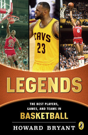 Legends: The Best Players, Games, and Teams in Basketball Paperback by Howard Bryant