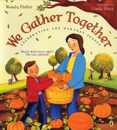 We Gather Together Paperback by Wendy Pfeffer; Illustrated by Linda Bleck