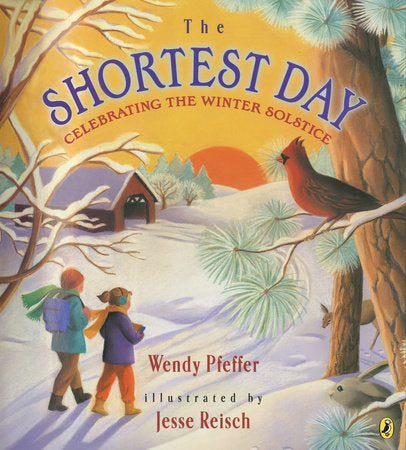 The Shortest Day Paperback by Wendy Pfeffer; Illustrated by Jesse Reisch