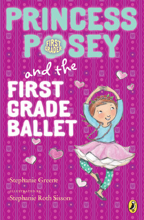 Princess Posey and the First Grade Ballet Paperback by Stephanie Greene; Illustrated by Stephanie Roth Sisson