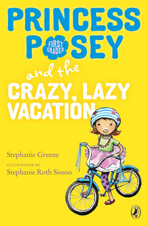 Princess Posey and the Crazy, Lazy Vacation Paperback by Stephanie Greene; Illustrated by Stephanie Roth Sisson