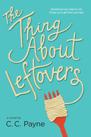 The Thing About Leftovers Paperback by C. C. Payne