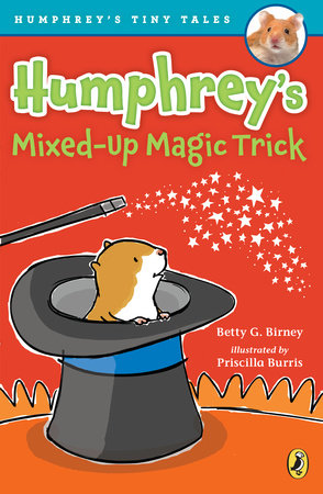 Humphrey's Mixed-Up Magic Trick Paperback by Betty G. Birney; Illustrated by Priscilla Burris