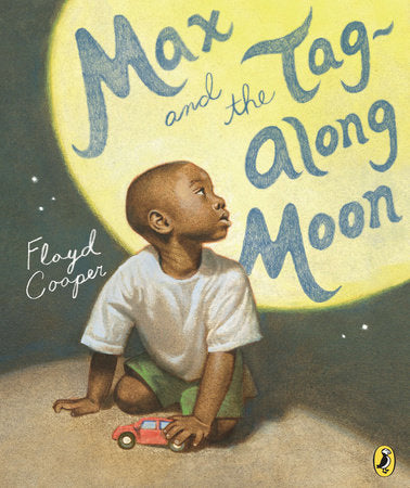 Max and the Tag-Along Moon Paperback by Floyd Cooper; Illustrated by Floyd Cooper