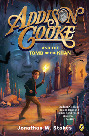 Addison Cooke and the Tomb of the Khan Paperback by Jonathan W. Stokes