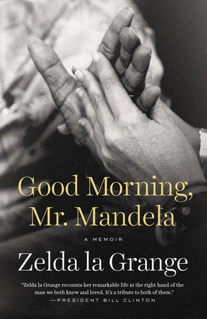 Good Morning, Mr. Mandela Paperback by Zelda la Grange