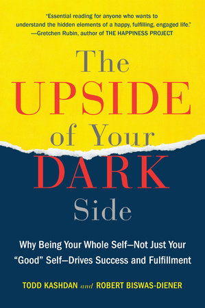 The Upside of Your Dark Side Paperback by Todd Kashdan, Robert Biswas-Diener
