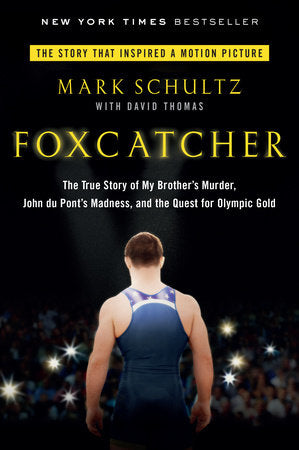 Foxcatcher Paperback by Mark Schultz