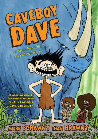 Caveboy Dave: More Scrawny Than Brawny TR by Aaron Reynolds; Illustrated by Phil McAndrew