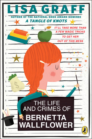 The Life and Crimes of Bernetta Wallflower Paperback by Lisa Graff