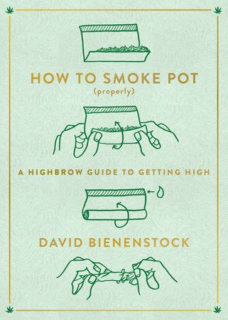 How to Smoke Pot (Properly) Paperback by David Bienenstock
