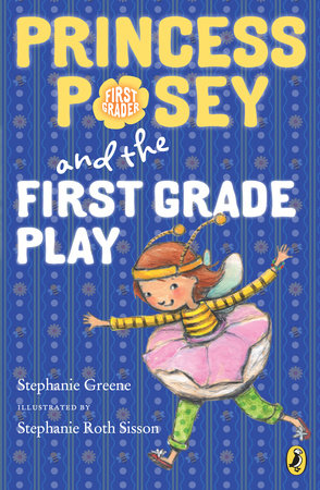 Princess Posey and the First Grade Play Paperback by Stephanie Greene; illustrated by Stephanie Roth Sisson