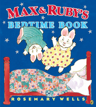 Max and Ruby's Bedtime Book Paperback by Rosemary Wells