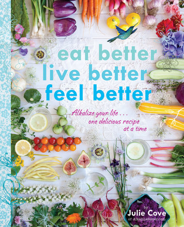 Eat Better, Live Better, Feel Better Paperback by Julie Cove