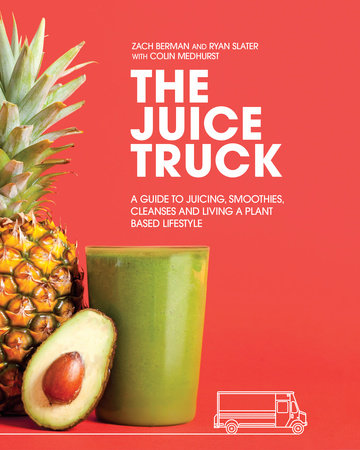 The Juice Truck Paperback by Zach Berman and Ryan Slater with Colin Medhurst
