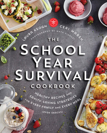 The School Year Survival Cookbook Paperback by Laura Keogh and Ceri Marsh; Photography by Maya Visnyei
