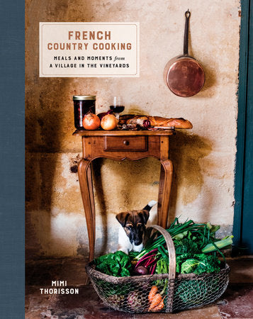 French Country Cooking Hardcover by Mimi Thorisson
