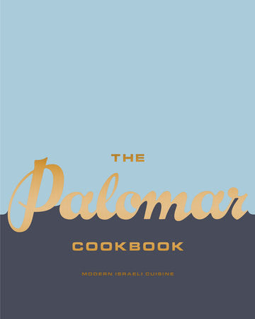 The Palomar Cookbook Hardcover by Layo Paskin and Tomer Amedi