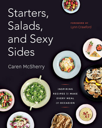 Starters, Salads, and Sexy Sides Paperback by Caren McSherry