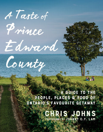 A Taste of Prince Edward County Paperback by Chris Johns