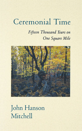 Ceremonial Time Paperback by John Hanson Mitchell
