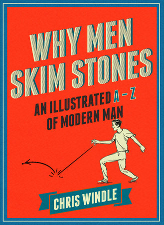 Why Men Skim Stones Hardcover by Chris Windle