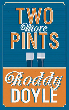 Two More Pints Hardcover by Roddy Doyle