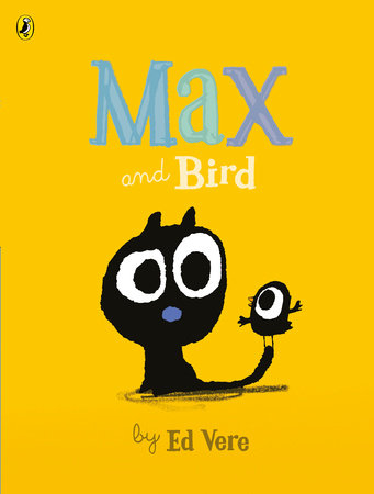 Max and Bird Paperback by Ed Vere