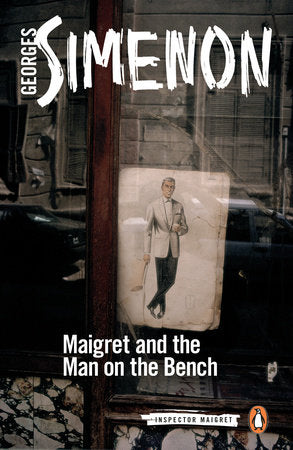 Maigret and the Man on the Bench Paperback by Georges Simenon; Translated by David Watson