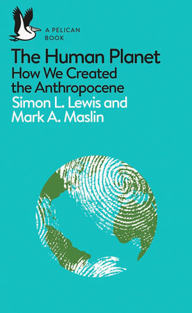 A Pelican Introduction: The Human Planet Paperback by Simon L. Lewis and Mark A. Maslin