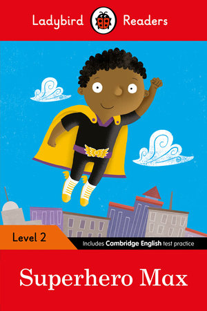 Superhero Max - Ladybird Readers Level 2 Paperback by Ladybird