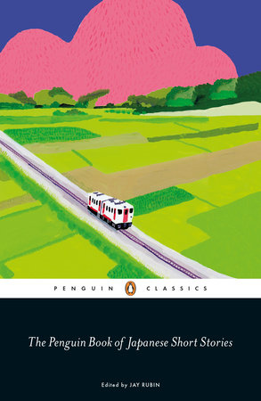 The Penguin Book of Japanese Short Stories TR by Translated by Jay Rubin; Introduction by Haruki Murakami