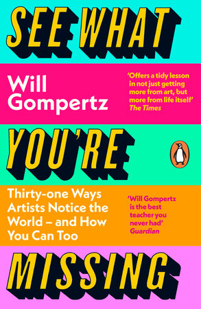 See What You're Missing Paperback by Will Gompertz
