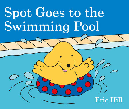 Spot Goes to the Swimming Pool Board Book by Eric Hill