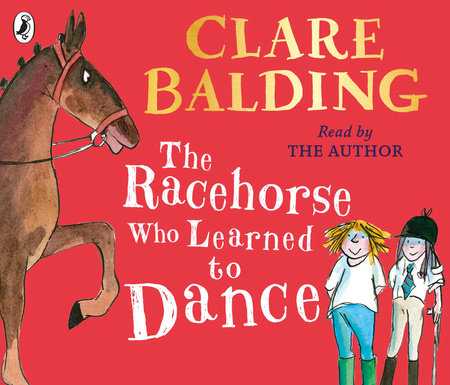 The Racehorse Who Learned to Dance Audio by Clare Balding