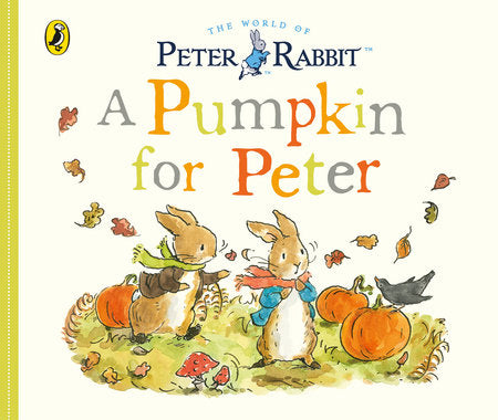 Peter Rabbit Tales: A Pumpkin for Peter Board Book by Beatrix Potter
