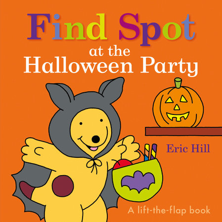 Find Spot at the Halloween Party Board Book by Eric Hill; Illustrated by Eric Hill