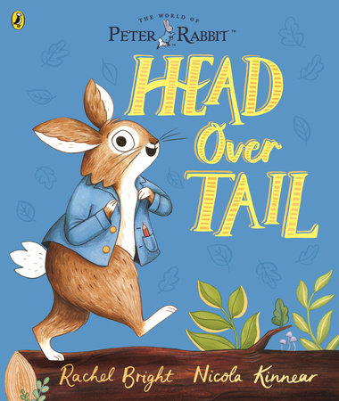 Peter Rabbit: Head Over Tail TR by Rachel Bright