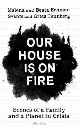 Our House is on Fire Paperback by Malena Ernman with Greta, Beata and Svante Thunberg