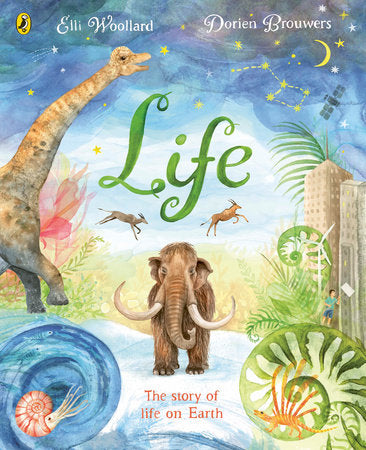 Life Paperback by Elli Woollard; Illustrated by Dorien Brouwers