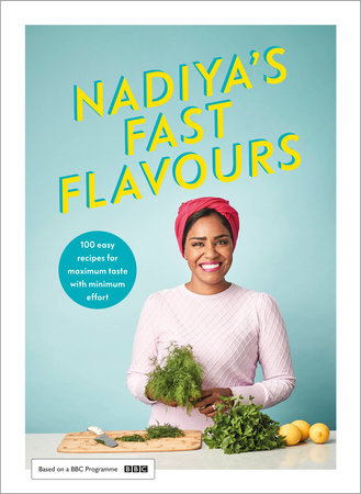 Nadiya's Fast Flavours Hardcover by Nadiya Hussain