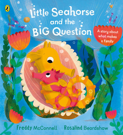 Little Seahorse and the Big Question Paperback by Freddy McConnell