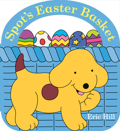Spot's Easter Basket Board Book by Eric Hill; Illustrated by Eric Hill