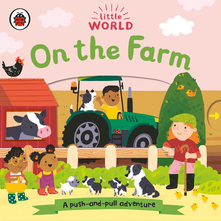 On the Farm: A Push-and-Pull Adventure Board Book by Ladybird; Illustrated by Samantha Meredith