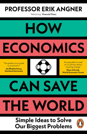 How Economics Can Save the World Paperback by Erik Angner