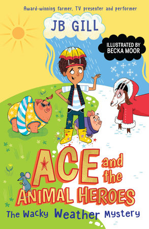 Ace and the Animal Heroes: The Wacky Weather Mystery Paperback by JB Gill