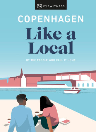 Copenhagen Like a Local Hardcover by DK Eyewitness